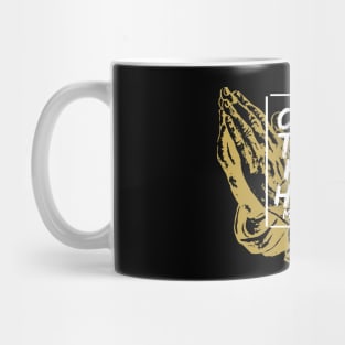 Catch These Holy Hands Mug